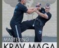 Mastering Krav Maga-Kravist 3 – David Kahn