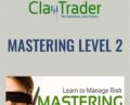 Mastering Level 2 – Claytrader