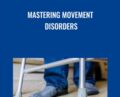 Mastering Movement Disorders – Dr Emily Splichal