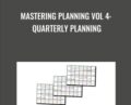 Mastering Planning Vol 4: Quarterly Planning – Timothy Kenny