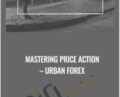 Mastering Price Action – Urban Forexa