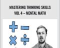 Mastering Thinking Skills Vol 4-Mental Math – Timothy Kenny