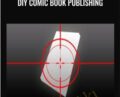 DIY Comic Book Publishing – Masterpiece Art School