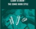 Learn To Draw -The COMIC BOOK STYLE – Masterpiece Art School