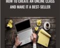 How to Create an Online Class and Make It a Best-Seller – Matt Bernstein
