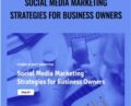 Social Media Marketing Strategies for Business Owners – Matt Bernstein