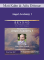 Matt Kahn & Julie Dittmar – Angel Academy 1