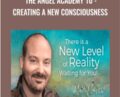 The Angel Academy 10 -Creating a New Consciousness – Matt Kahn