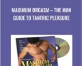 Maximum Orgasm-The Man Guide to Tantric Pleasure – Garry Corgiat