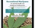 Medical and Recreational Marijuana for Mental Health and Healthcare Professionals: Answers to Your Biggest Questions – David Aronson