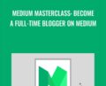 Medium Masterclass: Become A Full-Time Blogger on Medium – Leon Chaudhari