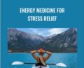 Energy Medicine for Stress Relief – Melanie Smith