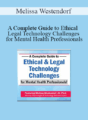 Melissa Westendorf – A Complete Guide to Ethical & Legal Technology Challenges for Mental Health Professionals