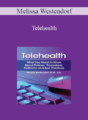Melissa Westendorf – Telehealth: What You Need to Know About Policies, Procedures, Platforms and Best Practices