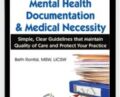 Mental Health Documentation and Medical Necessity: Simple, Clear Guidelines that Maintain Quality of Care and Protect Your Practice – Beth Rontal, MSW, LICSW