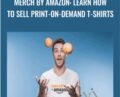 Merch By Amazon: Learn How To Sell Print-on-Demand T-Shirts – Rob Cubbon