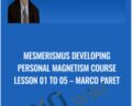 Mesmerismus Developing Personal Magnetism Course Lesson 01 to 05 – Marco Paret
