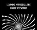 Learning Hypnosis and The Power Hypnotist – Michael Breen and Igor Ledochowski