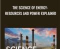 The Science of Energy: Resources and Power Explained – Michael E. Wysession