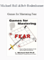 Michael Hall and Bob Bodenhamer – Games for Mastering Fear
