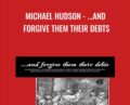 …and Forgive Them Their Debts – Michael Hudson