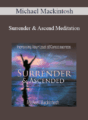 Michael Mackintosh – Surrender & Ascend Meditation