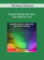 Michael Mirdad – Sacred Sunday Services – The Mind & Soul