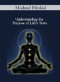 Michael Mirdad – Understanding the Purpose of Life’s Tests