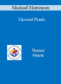 Michael Mortensen – Thyroid Pearls