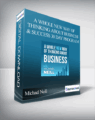 Michael Neill – A Whole New Way of Thinking About Business and Success 30 Day Program