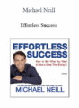 Michael Neill – Effortless Success
