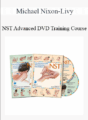 Michael Nixon-Livy – NST Advanced DVD Training Course
