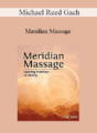 Michael Reed Gach – Meridian Massage