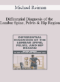 Michael Reiman – Differential Diagnosis of the Lumbar Spine, Pelvis, and Hip Region