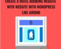 Create a Hotel Booking Website with Website with WordPress like Airbnb – Michael Veri