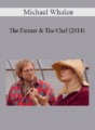 Michael Whalen – The Farmer & The Chef (2014)