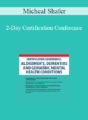 Micheal Shafer – 2-Day Certification Conference: Alzheimer’s, Dementias and Geriatric Mental Health Conditions