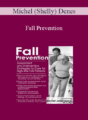 Michel (Shelly) Denes – Fall Prevention: Assessment and Intervention Strategies to Care for High-Risk Fall Patients