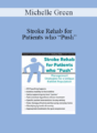 Michelle Green – Stroke Rehab for Patients who “Push”: Management Strategies for a Unique Patient Population