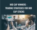 Mid Cap Winners-Trading Strategies For Mid Cap Stocks – Joe Marwood