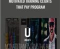 Motivated Training Clients That Pay Program – Mike Barron