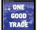 One Good Trade. Inside The Highly Competitive World Of Proprietary Trading – Mike Bellafiore