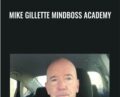 Mike Gillette Mindboss Academy – Mike Gillette
