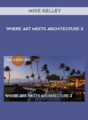 Mike Kelley – Where Art Meets Architecture 3