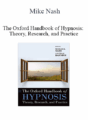 Mike Nash – The Oxford Handbook of Hypnosis: Theory, Research, and Practice