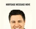 Mortgage Messsage Move – Mike Paul