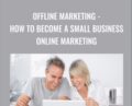 Offline Marketing-How To Become A Small Business Online Marketing – Mike Riley