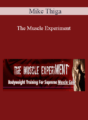 Mike Thiga – The Muscle Experiment