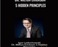 Dr. Milton Erickson 5 Hidden Principles – Dr. Milton Erickson