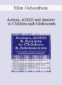 Mim Ochsenbein – Autism, ADHD and Anxiety in Children and Adolescents: Cutting-Edge Sensory Strategies for Mental Health Treatment
